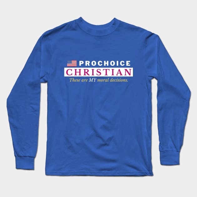 Prochoice Christian Long Sleeve T-Shirt by Bold Democracy